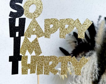 SO HAPPY IM 30 Birthday Cake Topper Party Decoration