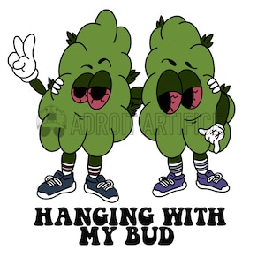 Hanging With My Bud PNG