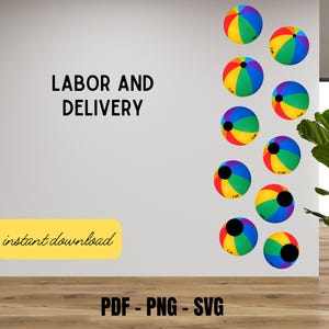 May include: A wall with the text "LABOR AND DELIVERY" and "instant download" in a yellow rectangle. Colorful beach balls are arranged vertically. The image also includes the text "PDF - PNG - SVG". A potted plant is in the background.