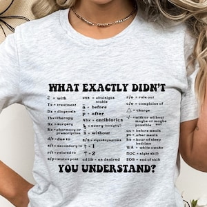 What Exactly Didn&#39;t You Understand Shirt, Nurse Shorthand Shirt, Nursing Student Shirt,Nurse Shorthand Acronyms Shirt, Registered Nursing RN