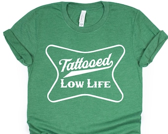 Tattooed Low Life, Tattooed Low Life Funny T-Shirt, Tattoo Lover, Tattooed Lowlife, Tattooed Mom