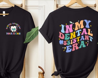 Custom Dental Assistant Shirt, In My Dental Assistant Era Shirt, Dental Hygienist Gifts, Dental office, Personalized Dental Assistant Shirt,