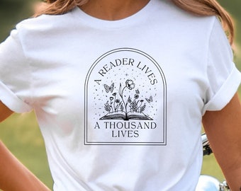 A Reader Lives A Thousand Lives Shirt, Love Reading Tee, Bookish Quote Tee, Flower Shirt, Wild Flower Tee, Library Literature Book Club Tee