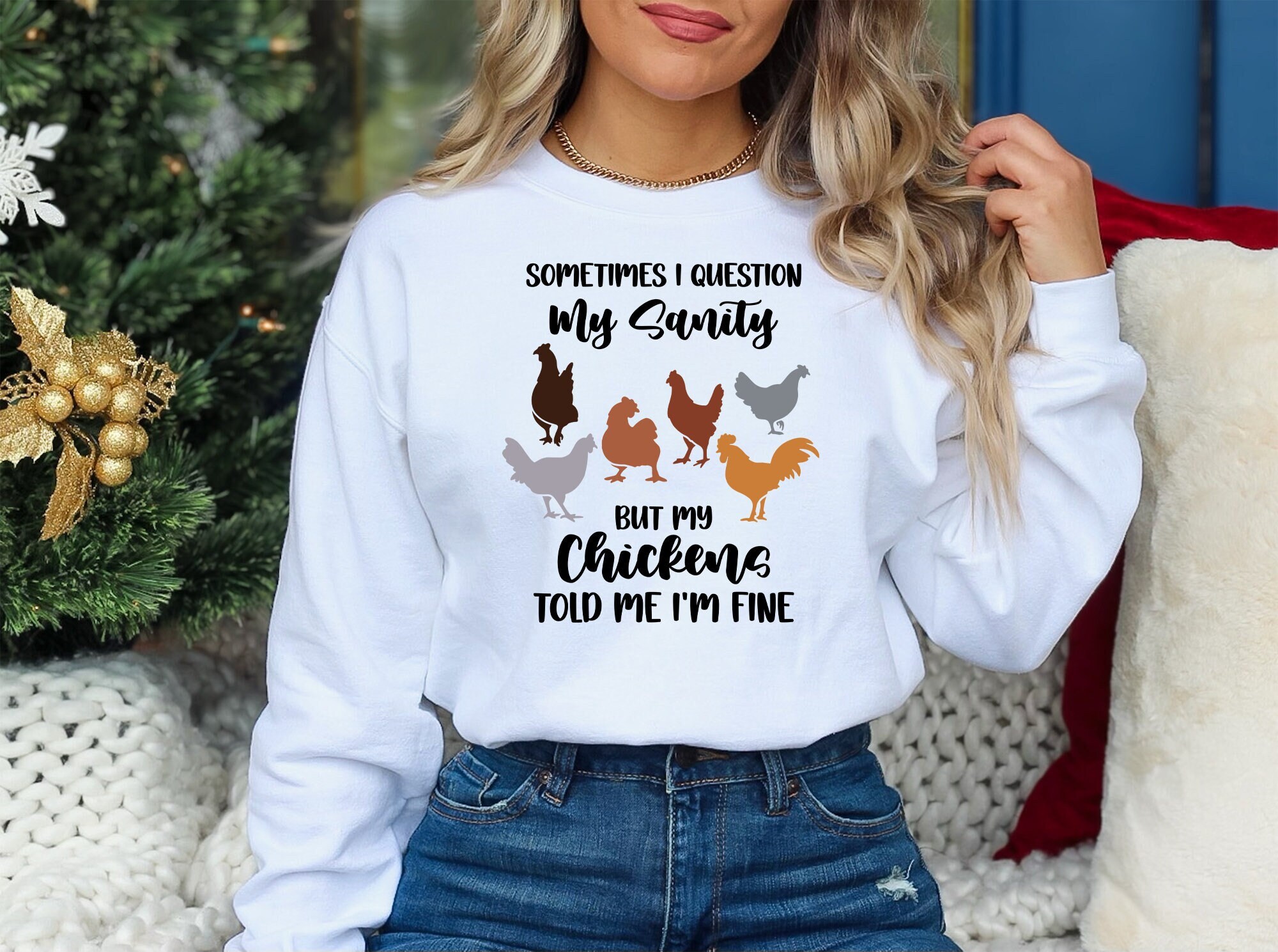 Sometimes I Question My Sanity But My Chickens Told Me T-Shirt Sometimes I Question My Sanity But My Chickens Told Me T-Shirt