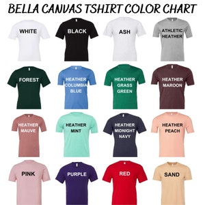 May include: Bella Canvas T-shirt color chart showing 16 different colors, including white, black, ash, athletic heather, forest, heather columbia blue, heather grass green, heather maroon, heather mauve, heather mint, heather midnight navy, heather peach, pink, purple, red, and sand.
