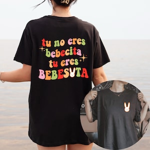 Tu No Eres Bebecita Eres Bebesota Bad Bunny Printed Front and Back Oversize Shirt,  Un Verano Sin Ti Unisex Shirt, 90s Bad Bunny Shirt