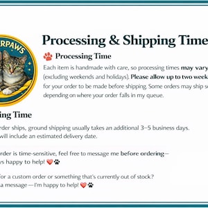 May include: A white informational graphic with a teal border featuring a circular logo of two tabby cats and the text Peamarpaws. The text details processing and shipping times, including instructions for custom orders and messaging for assistance.
