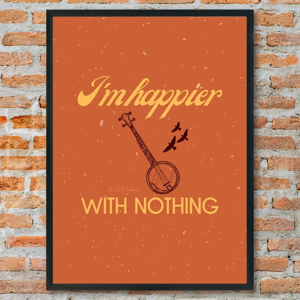 Avett Brothers - Untitled #4 "I'm happier with nothing" - Digital Art Printable - 18x24"