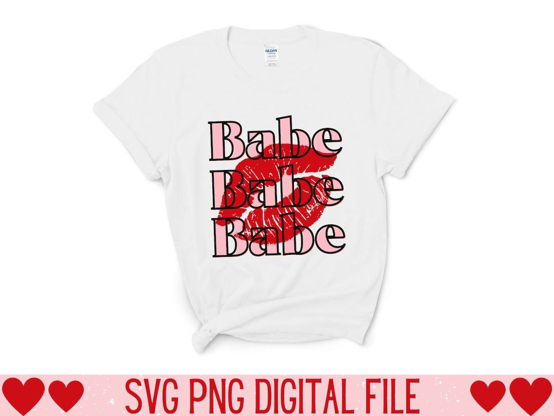 Valentines PNG SVG, Babe T Shirt Design, Transparent Digital Download
