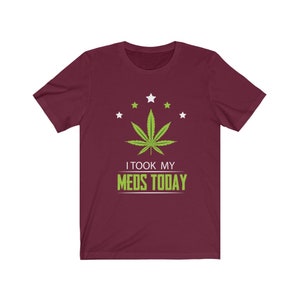 I Took My Meds Today Unisex Jersey Short Sleeve Tee