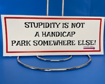 108 Stupidity is not a handicap park somewhere else  Car Decal Funny Sarcastic Bumper Sticker  Label Funny Birthday Gift MagnetSticker