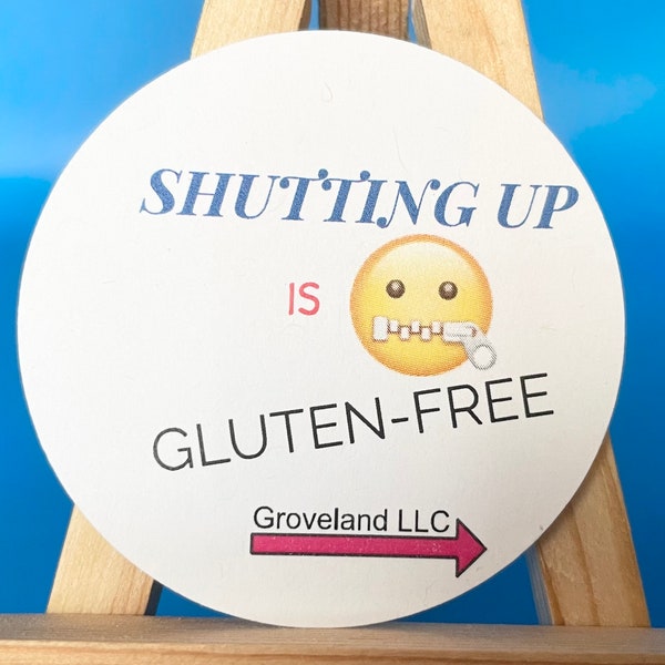 324 Shutting Up is Gluten Free  Sassy Girlfriend Boyfriend Wife Daughter Funny Birthday Gift Lover Sarcastic Decal Fun and Happy Prank Gift