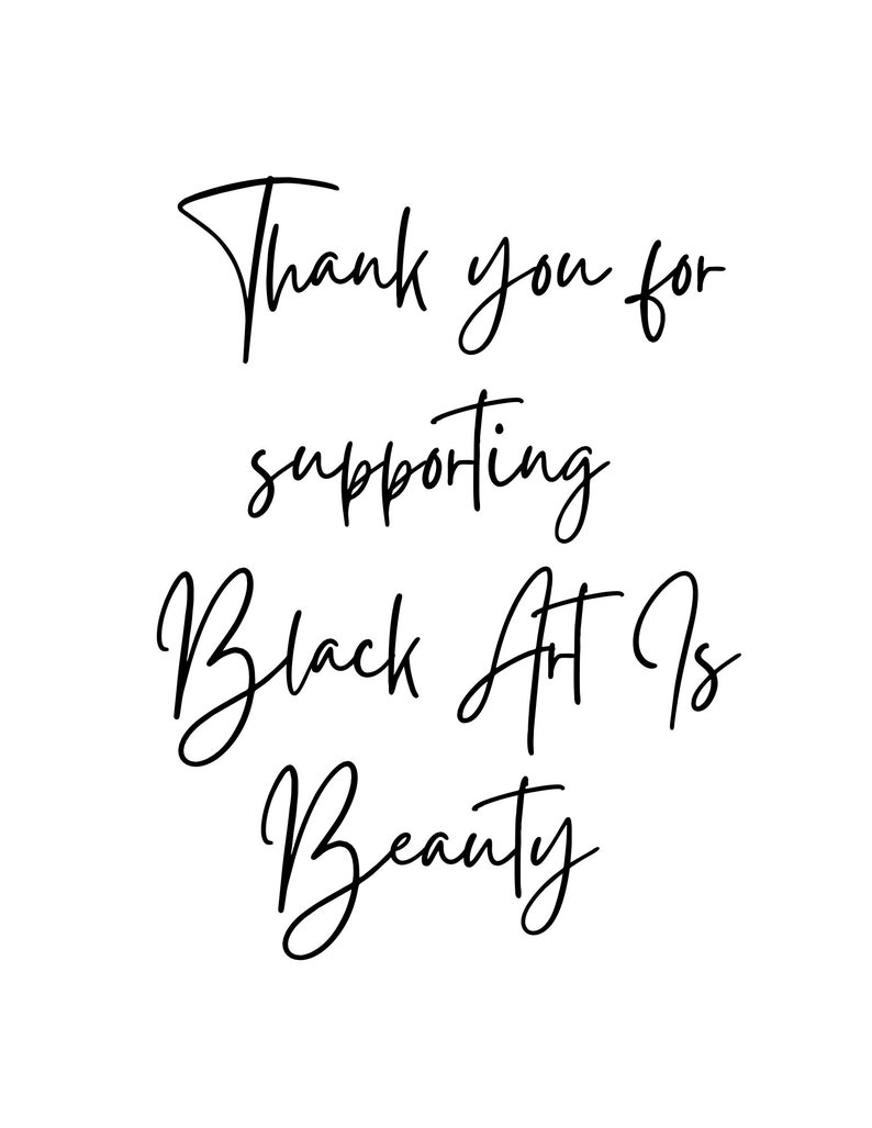 Puede incluir: Impresi&oacute;n de arte de texto en blanco y negro con las palabras "Gracias por apoyar Black Art Is Beauty".