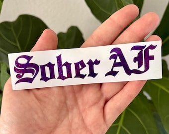 Sober AF Old English Vinyl Decal | AA Sober Recovery Bumper Sticker Anonymous 12 Step Motivational Water Bottle, Car Rearview Mirror, Laptop
