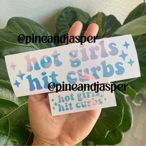 Hot Girls Hit Curbs Vinyl Decal | Water Bottle, Car Rearview Mirror, Laptop Bumper Sticker | Holographic Y2K Aesthetic Baddie Stars Stickers