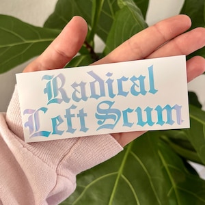 Radical Left Scum Vinyl Decal | Truck Car Window Rearview Mirror Laptop Bumper Sticker | Holographic Liberal ACAB Old English, Human Rights