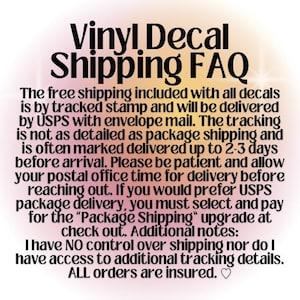 May include: Text on a gradient background reads "Vinyl Decal Shipping FAQ." The text explains shipping details, including USPS delivery, tracking, and insurance for decal orders. Additional notes are included.