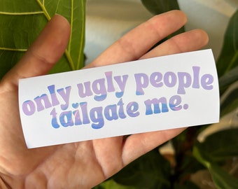 Only Ugly People Tailgate Decal | Water Bottle, Car Rearview Mirror, Laptop Bumper Sticker | Holographic Y2K Aesthetic Baddie Stars Stickers