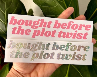 Bought Before Plot Twist Vinyl Decal | Water Bottle Car Rearview Mirror Laptop Bumper Tumbler Sticker | Anti Elon Fascism Trump Political