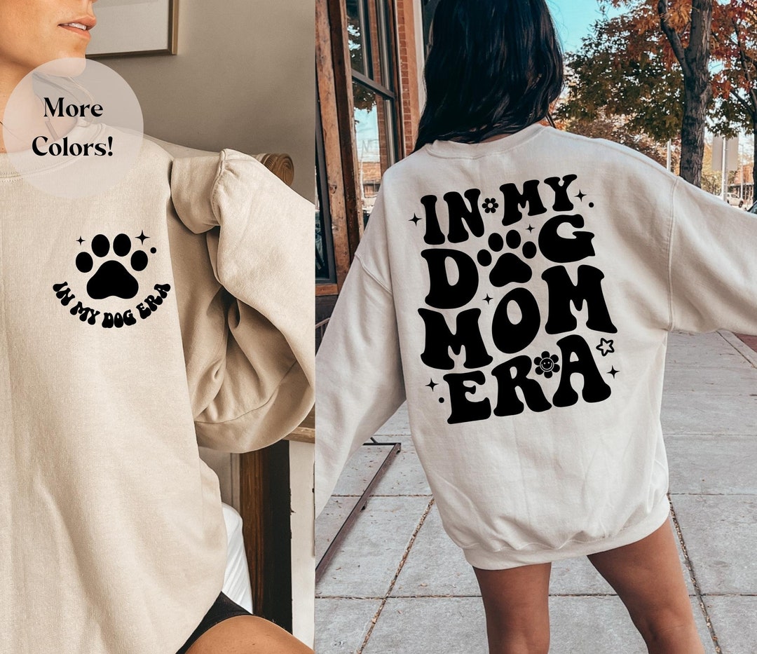 In My Dog Mom Era Sweatshirt, Cute Dog Mom Sweater, Dog Mom Sweatshirt ...