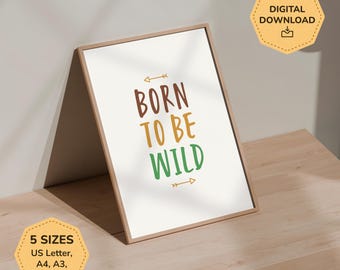 Born To Be Wild – Kids Wall Art Print – Nursery, Playroom Decor (Digital Download)