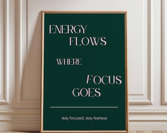 Energy Flows Where Focus Goes Motivational Poster | Wall Art for Offices | Wall Decoration Green and Black