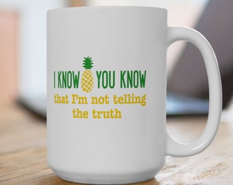 I Know You Know 15oz Mug/Psych Fan Gifts/Psych TV Show Mug/Psych Fan Mug/Psych Coffee Mug/Psych Travel Mug/Psych TV Mug/Psych Quotes