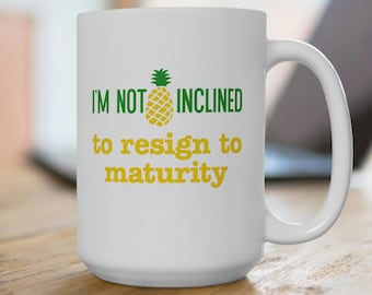 I&#39;m Not Inclined to Resign to Maturity 15oz Mug/Psych Fan Gifts/Psych TV Show Mug/Psych Fan Mug/Psych Coffee Mug/Psych Travel Mug/Psych
