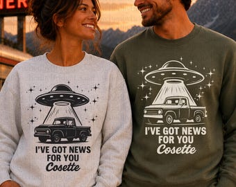 Resident Alien Sweatshirt | I've Got News for You Cosette Sweatshirt | Resident Alien Fan Crewneck | Cozy TV Show Gift