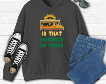 Psych TV Show Is That Mauricio in There Hoodie, Psych Taco Hoodie, Psych Series Hoodie, Psych Tv Show Merch, Shawn Gus Hoodie, Obscure Humor