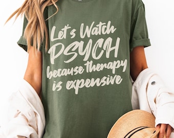 Psych Tv Show T-Shirt | Let's Watch Psych Therapy Is Expensive T-Shirt | Psych TV Show Fan Tee | TV Show Shirt