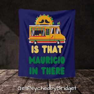 Is That Mauricio in There/Psych Plush Blanket/Psych TV Show/Psych Merchandise/Psych Blanket/Psych Gifts/Psych Throw Blanket/Psych Quotes