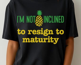 Psych TV Show I'm Not Inclined to Resign to Maturity T-Shirt, Psych Fan Gift, Shawn Spencer Quote, Gus & Shawn Shirt