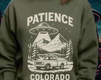 Resident Alien Sweatshirt | Patience Colorado UFO Sweatshirt | Resident Alien Fan Crewneck | Cozy TV Show Gift