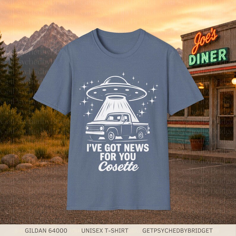 Resident Alien T-Shirt, I've Got News for You Cosette T-Shirt, UFO Tv Show T-Shirt, Alien T-Shirt, Resident Alien TV Show Merch, Catchphrase