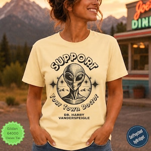 Resident Alien T-Shirt, Support Your Town Doctor, Sci-Fi Comedy Tee, Unisex T-shirt