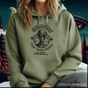 Resident Alien Support Your Town Doctor Hoodie , Alien UFO Hoodie, Resident Alien Merch, Resident Alien Catchphrase, Harry Resident Alien