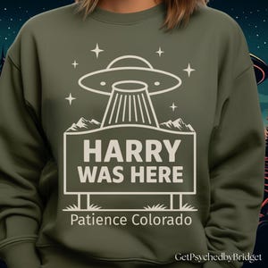 Resident Alien Tv Show Harry Was Here Sweatshirt, UFO Tv Show Sweatshirt, Alien Shirt, Resident Alien Merch, Resident Alien Tribute to Harry