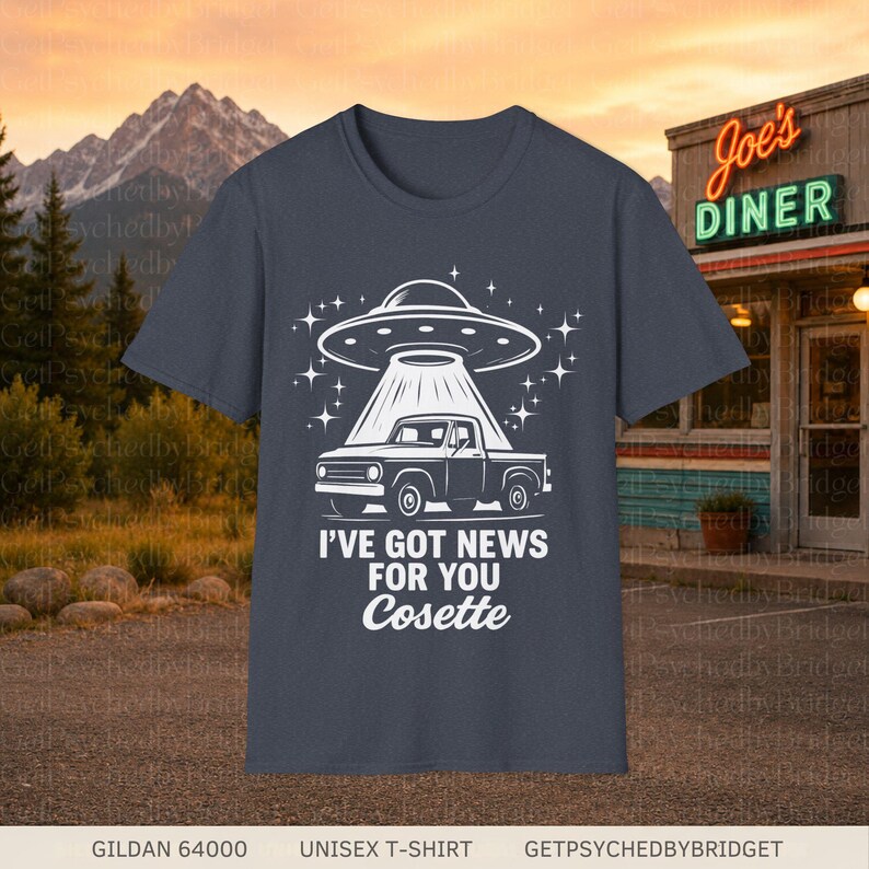 Resident Alien T-Shirt, I've Got News for You Cosette T-Shirt, UFO Tv Show T-Shirt, Alien T-Shirt, Resident Alien TV Show Merch, Catchphrase