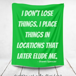 I Don&#39;t Lose Things/Psych Plush Blanket/Psych TV Show/Psych Merchandise/Psych Blanket/Psych Gifts/Psych Throw Blanket/Psych Quotes