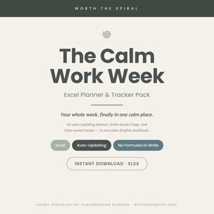 May include: A digital product graphic titled The Calm Work Week Excel Planner & Tracker Pack. It features dark gray text on a light beige background, including the phrases Your whole week, finally in one calm place and Instant Download XLSX.