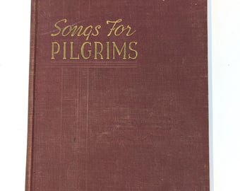 Vintage 1936 Hardcover "SONGS FOR PILGRIMS" song book - V5226