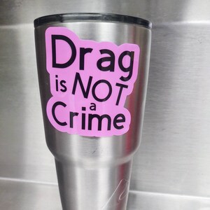 Drag is Not a Crime Sticker Vinyl Sticker - Etsy