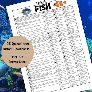 May include: A printable trivia game about fish with 25 questions and an answer sheet. The game features a colourful design with illustrations of fish and a blue and green background.