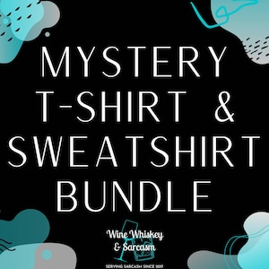 Mystery T-Shirt & Sweatshirt |  Mystery Shirt and Sweatshirt Bundle | Funny shirts