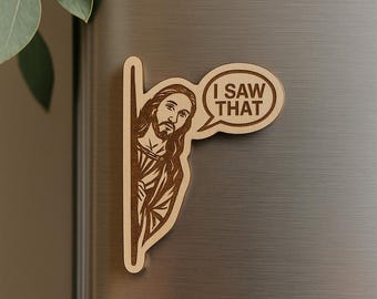 I Saw That Magnet – Funny Jesus Fridge Magnet, Laser Engraved Wood, Snarky Christian Gift