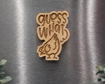 Guess What Chicken Magnet | Funny Chicken Magnet | Farm Humor Fridge Magnet | Wooden Animal Magnet