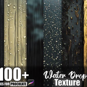 May include: Digital art brushes for Procreate featuring water droplet textures. The image displays a variety of textures, including droplets and streaks, in shades of black, gold, and gray. The text reads "100+ Brushes for Procreate" and "Water Droplet Texture."
