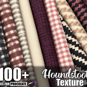 May include: A collection of fabric rolls featuring various patterns, including gingham, houndstooth, and zigzag designs. Colors range from black and white to burgundy and beige. The image includes the text "100+ Brushes for Procreate" and "Houndstooth Texture."