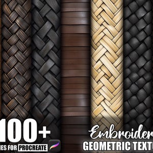 Puede incluir: Un gráfico de arte digital que presenta varios patrones tejidos y texturizados en tonos marrón, negro y beige. La imagen incluye el texto "100+ BRUSHES FOR PROCREATE" y "Embroidery GEOMETRIC TEXTURE".